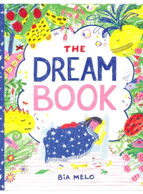 【自营】Bia Melo The Dream Book 梦之书 儿童绘本 故事图画书 3-6岁 亲子童书 睡前读物 英语早教启蒙 名家绘本 英文原版进口