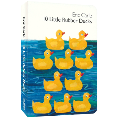 10 Little Rubber Ducks 卡爷爷Eric Carle十只橡皮鸭入门启蒙 纸板书 少儿书籍 0-3-5岁启蒙阅读英语书 英文原版进口绘本图书