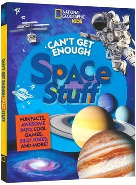 美国国家地理 Can't Get Enough Space Stuff 太空知识大揭秘 青少年太空百科科普读物 英文原版进口儿童图书