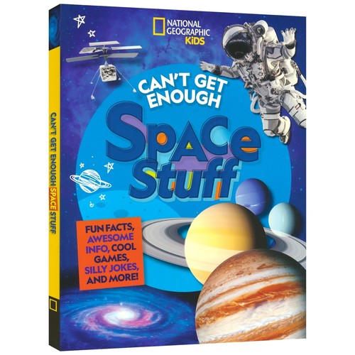 美国国家地理 Can't Get Enough Space Stuff 太空知识大揭秘 青少年太空百科科普读物 英文原版进口儿童图书
