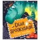 6岁 儿童英文绘本 亲爱 睡前读物 恐龙 亲子互动 Spookysaur 课外读物 霸王龙 Dear 进口图书 万圣节 英文原版