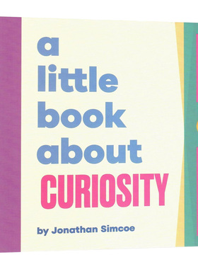 关于好奇心的小书 英文原版绘本 A Little Book About Curiosity幼儿童英语启蒙图画纸板书探索大思想好奇发现什么Jonathan Simcoe