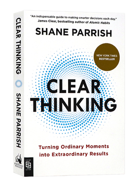 清晰的思维 把平凡的时刻变成好的结果 英文原版 Clear Thinking 沙恩·帕里什 Shane Parrish 自我提升 打破惯性思维告别迷茫内耗