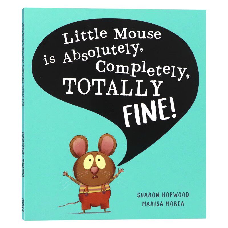 小老鼠绝对 完全 完全没事！英文原版绘本 Little Mouse is Absolutely, Completely, Totally Fine! 儿童情绪表达趣味图画书