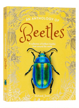 DK典藏博物馆 昆虫选集 英文原版 An Anthology of Beetles 探索世界各地 100 多种甲虫中小学课外英语阅读科普读物 全彩插画 精装