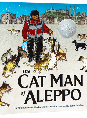 阿勒颇的养猫人 英文原版绘本 The Cat Man of Aleppo 2021年凯迪克银奖儿童英语启蒙认知图画故事书精装大开温馨治愈Irene Latham