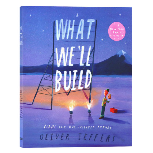 我们创造的未来世界 英文原版绘本 Oliver Jeffers What We'll Build 幽默暖心亲子睡前读物名家奥利弗·杰弗斯新作平装大开本