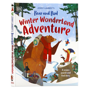 Winter 全彩大开儿童趣味科普读物 绘本 故事精装 Adventure雪中​​寻觅 Wonderland Bird and Bear 仙境冒险英文原版 DK熊和鸟冬季