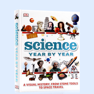 英语原版 Dk Science Year by Year A Visual History DK 科学历史百科 科学编年史 发展时间表 英语彩色图解图文 精装进口书