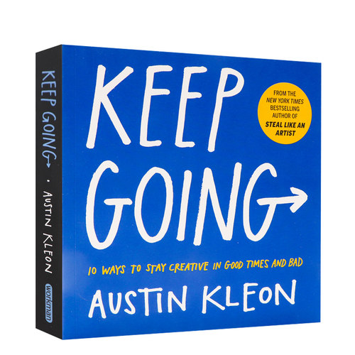 英文原版正版 继续向前 保持创造力的十种方法 Keep Going 10 Ways to Stay CreativeKeep Going 平装 作者 Austin Kleon新作