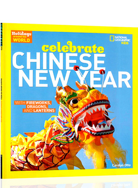 英文原版正版 美国国家地理 庆祝中国新年Celebrate Chinese New Year舞龙烟花灯笼National Geographic Kids启蒙节日认知