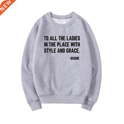 Feminist Sweatshirt To All The Ladies In The Place with Styl