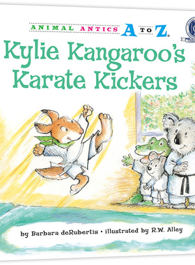 幼儿园里的26个开心果：空手道飞旋腿 Animal Antics A to Z : Kylie Kangaroo’s Karate Kickers 认字母、学单词、练表达 正版