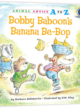幼儿园里的26个开心果：一起分香蕉 Animal Antics A to Z : Bobby Baboon's Banana Be-Bop 认字母、学单词、练表达 正版