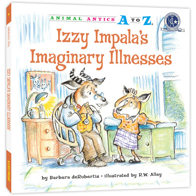 （精装）幼儿园里的26个开心果：假装生病 Animal Antics A to Z : Izzy Impala`s Imaginary Illnesses认字母 学单词 练表达 正版