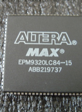 EPM9320LI84－20 EPM9320BC356－15原装进口现货假一罚十可售军工