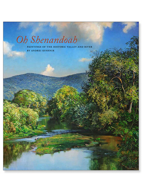 【英文原版】Oh, Shenandoah: Paintings of the Historic Valley and River 哦，Shenandoah:历史河谷和河流的绘画画册书籍
