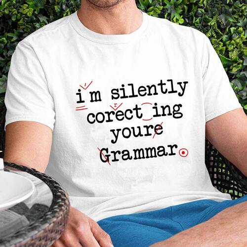 I'm Silently Correcting Your Grammar T-Shirt for Men, Funny