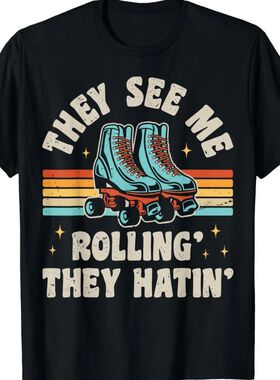 Roller Skating They See Me Rollin' They Hatin' Skater Skate