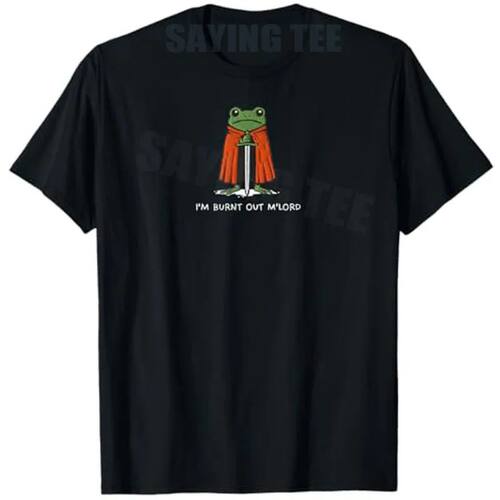 I'm Burnt Out M'Lord Funny Knight Frog Meme Men T-Shirt Y2k