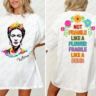 Frida Kahlo Not Fragile Like A  Print T Shirt  Custom Name G