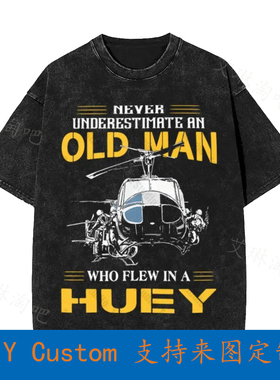 Never Underestimate An Old Man Who Flew In A Huey Vintage Ov