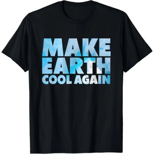 Make Earth Cool Again Statement Environmental Protection T-S
