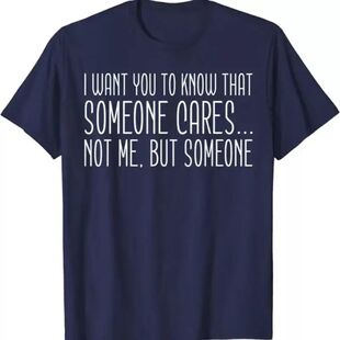 Funny Sarcastic Someone Cares But Not Me T Shirt