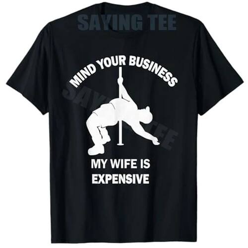 Mind Your Business My Wife Is Expensive T-Shirt Y2k Letters