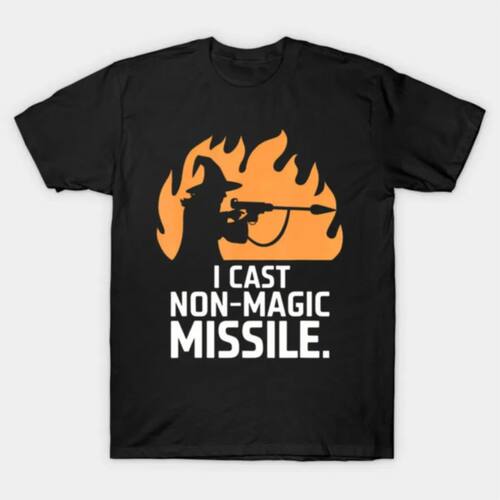 I Cast Non-Magic Missile Funny Wizard Parody Meme T-shirt Fo