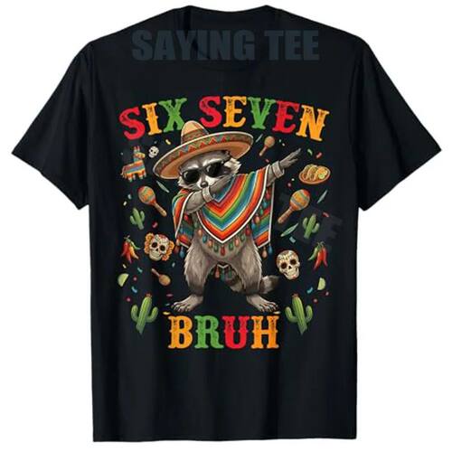 Bruh Cinco De Mayo Six Seven Boys Men Women 67 Meme T-Shirt