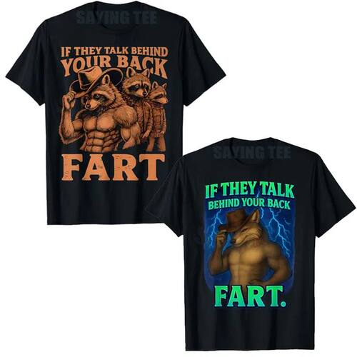 If They Talk Behind Your Back Fart Funny Saying Raccoon Meme
