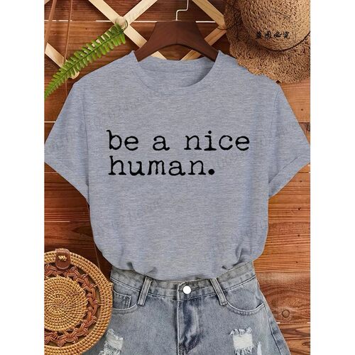 Funny Short Sleeve Shirt Be A Nice Human Printed T-Shirts R