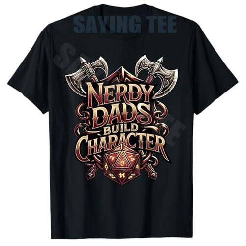 Nerdy Dads Build Character Funny RPG Dice Tabletop Gamer T-S