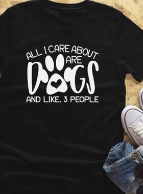 All I Care about Are Dogs and Like 3 Peoplet Wome tshirt top