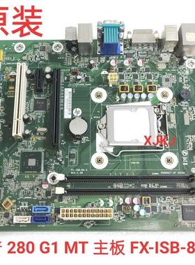原装 HP 280 PRO G1 MT 主板 FX-ISB-8X-3 791129-001 782450-002