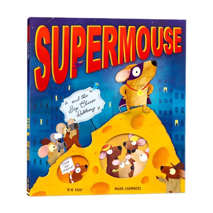 超级鼠和大奶酪抢劫案英文原版精装绘本 大开本彩绘Supermouse and the Big Cheese Robbery