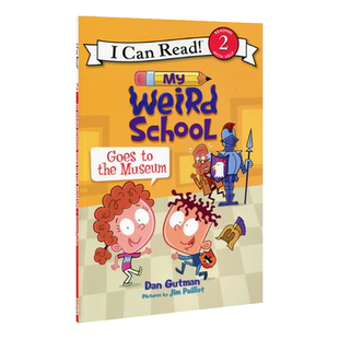 正版进口英文原版绘本 My Weird School Goes to the Museum4-8岁i can reead 2分级读物二阶icanread英语绘本 小豆豆英文童书