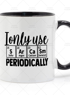I Only Use Sarcasm Periodically 讽刺元素表 陶瓷马克杯