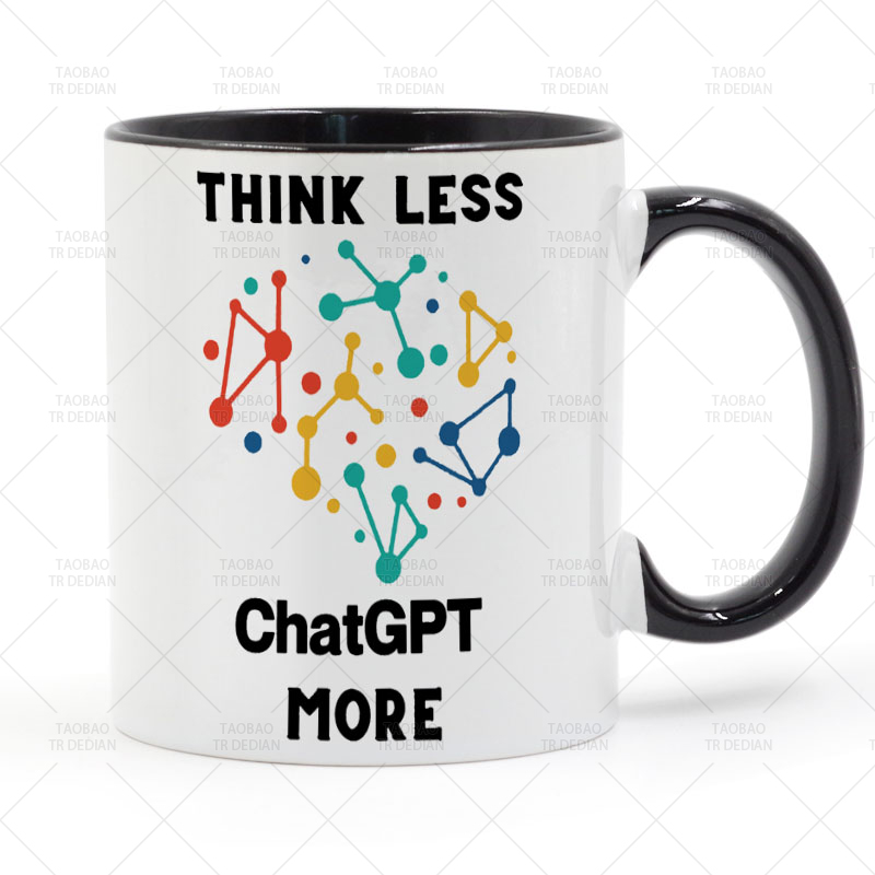 Think Less GPT More 人工智能AI 陶瓷马克杯水杯杯子