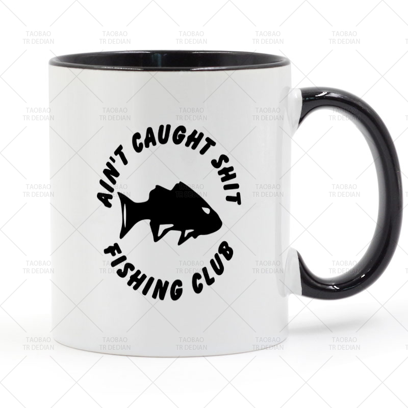 AIN'T CAUGHT SHIT FISHING CLUB 钓鱼佬陶瓷马克杯