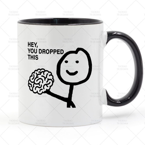 Hey You Dropped This 大脑使用脑子脑门猪脑 陶瓷马克杯水杯杯子