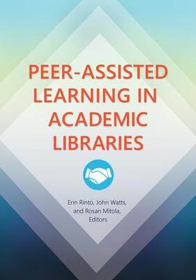 [预订]Peer-Assisted Learning in Academic Libraries 9781440846885
