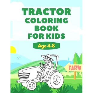 预订 Tractor Coloring Book For Kids Age 4-8: Great Gift For Boys And Girls Who Love Coloring Pages of Farm Vehicles And