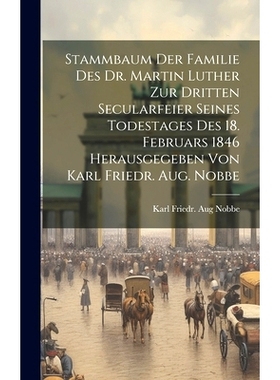 预订 Stammbaum Der Familie Des Dr. Martin Luther Zur Dritten Secularfeier Seines Todestages Des 18. Februars 1846 Heraus