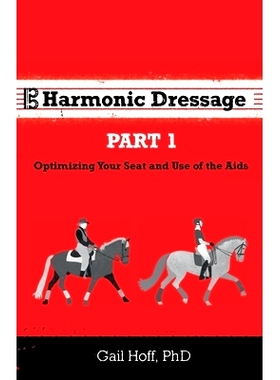 预订 Harmonic Dressage: Part 1 Optimizing Your Seat and Use of the Aids: 9781735311104