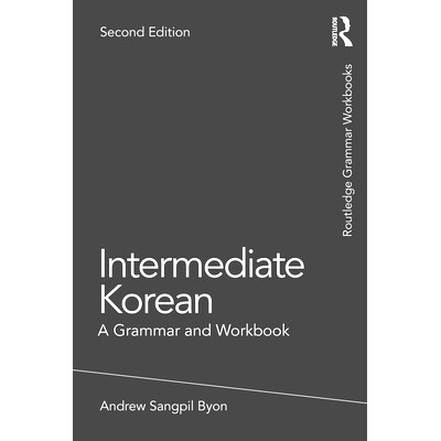 预订 Intermediate Korean: A Grammar and Workbook 中级韩语：语法和练习簿: 9780367561437