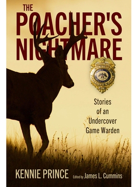预订 The Poacher’s Nightmare: Stories of an Undercover Game Warden 偷猎者的噩梦:卧底游戏管理员的故事: 9781496850317