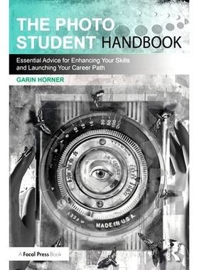 预订 The Photo Student Handbook: Essential Advice on Learning Photography and Launching Your Career Path 照片学生手册：