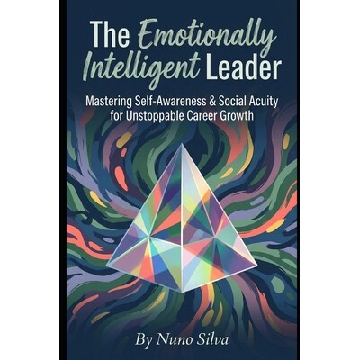 预订 The Emotionally Intelligent Leader: Mastering Self-Awareness & Social Acuity for Unstoppable Career Growth 97982475